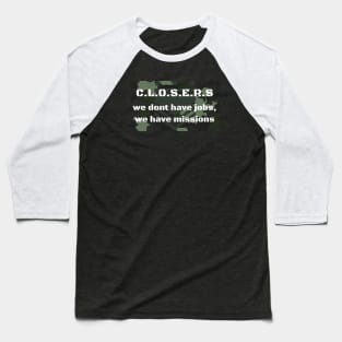 Closers don´t have jobs, they have missions Baseball T-Shirt